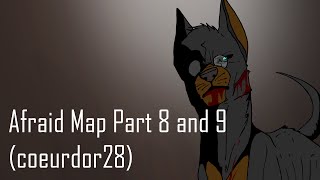 (REDO) Afraid- Map parts 8 and 9 (coeurdor28)