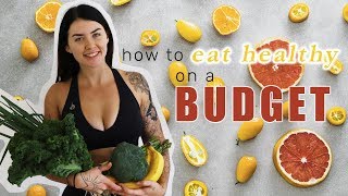 EAT HEALTHY ON A BUDGET - 11 Tips You Need To Save $$$