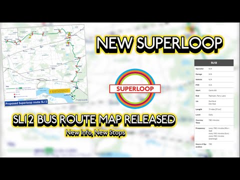 NEW SUPERLOOP - SL12 MAP RELEASED - Route Explained