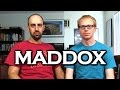Joe vs. MADDOX