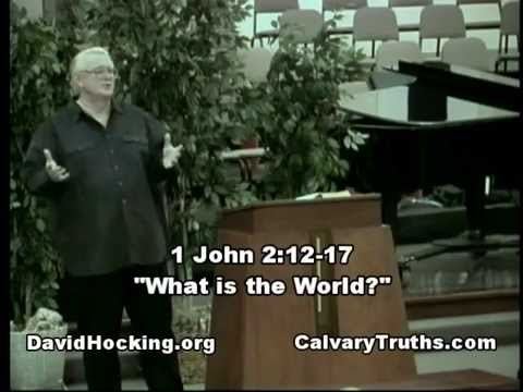62 1 John 02:12-17 - "What is the World" - David Hocking - Bible Studies