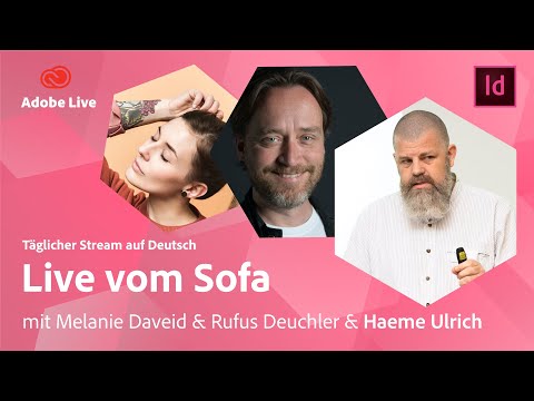 Produktivität in InDesign mit Melanie, Rufus & Haeme Ulrich | Adobe Live
