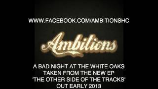 Ambitions - A Bad Night At The White Oaks
