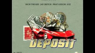 Rich The Kid ft. Jay Critch,  Phat Geechie & 2 EZ - Deposit