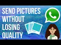 How To Send Pictures Without Compressing On WhatsApp | Send Pics in WhatsApp without Losing Quality