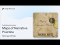 Maps of Narrative Practice by Michael White · Audiobook preview