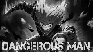 Garou AMV | Dangerous Man - Valley of Wolves