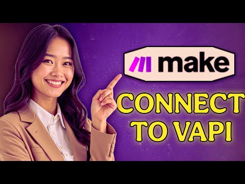 How to Connect Make to VAPI [2025 Edition]