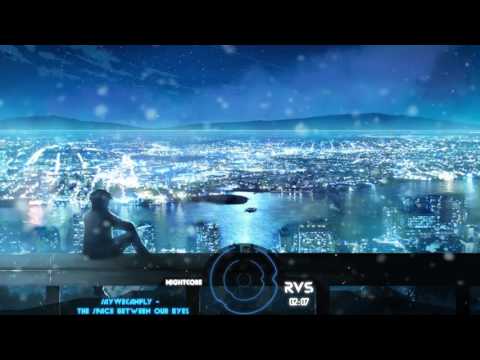 Nightcore: SayWeCanFly - The Space Between Our Eyes