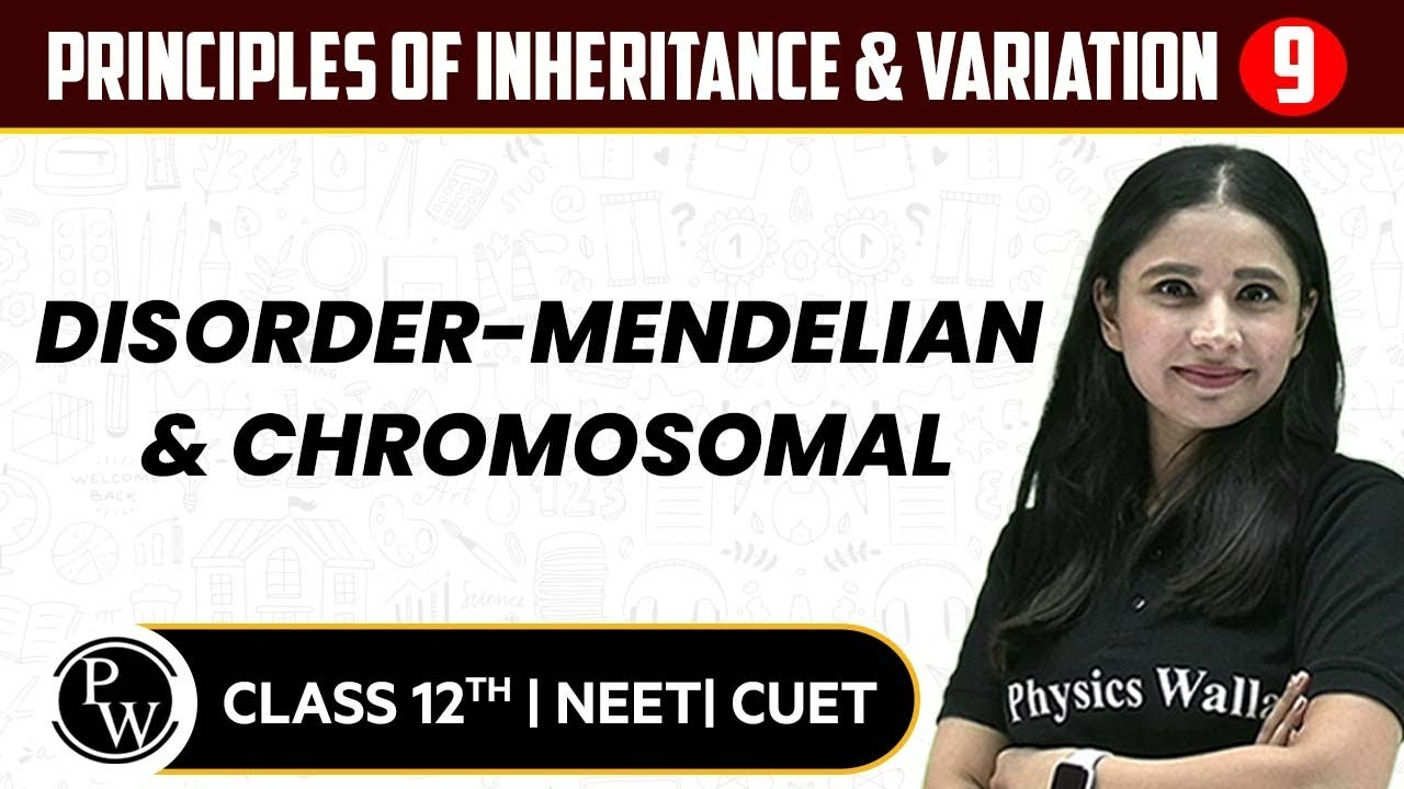 Principles of Inheritance & Variation 09 | Disorder-Mendelian & Chromosomal | 12th / NEET/CUET