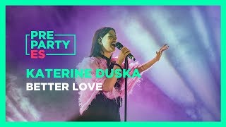 Katerina Duska - &quot;Better love&quot; 🇬🇷 | PrePartyES 2019