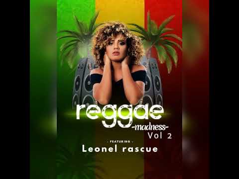 Reggae Madness mix vol 2 {Aug 2023} @ Leonelrascue ft King Mas, Tarrus Riley and more