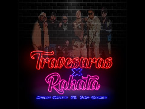Travesura X Rakata ( Adrian Chacon & Julio Suarez mashup )