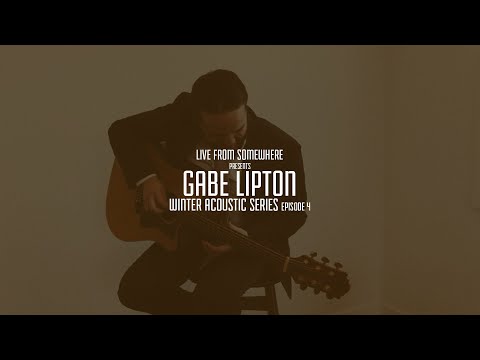 Live From Somewhere // Winter Acoustic Series Ep. 4 - Gabe Lipton