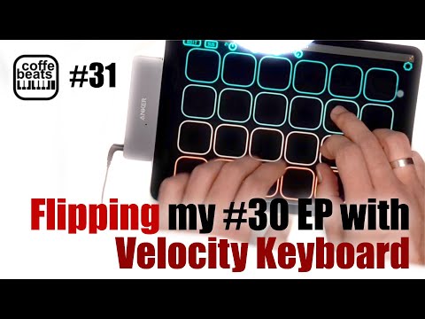 CoffeBeats #31 - Flipping my #30 Episode samples with Velocity Keyboard