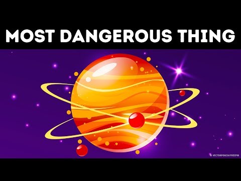 The Most Dangerous Thing in the Whole Universe