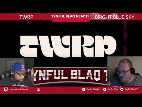 Synful Blaq Reacts Requsts Line! - TWRP - Bright Blue Sky