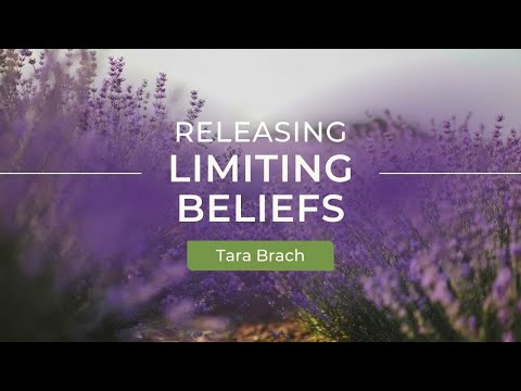 Releasing Limiting Beliefs with Tara Brach