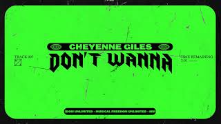 Cheyenne Giles - Don’t Wanna (Official Visualizer)
