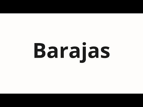 How to pronounce Barajas