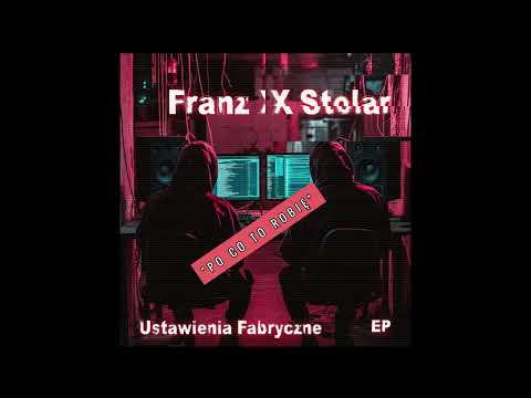 Franz x Stolar (Ustawienia Fabryczne) - Po co to robię