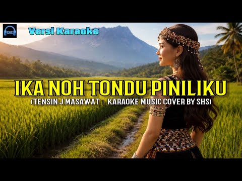 Ika Noh Tondu Pinili Ku - Tensin J Masawat | Karaoke Music Cover by SHS