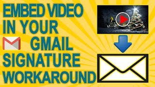 How To Embed YouTube Video In Gmail Signature Workaround - Appear To Show a Video in email Signature