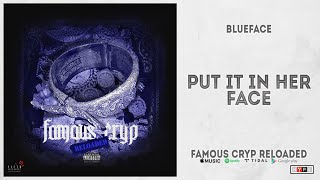 Blueface - "Put It In Her Face" (Famous Cryp Reloaded)