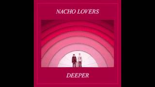 Nacho Lovers - Deeper (Azari & III Remix)