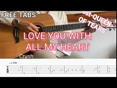 FREE TABS - LOVE YOU WITH ALL MY HEART by Crush (ost Queen of Tears)