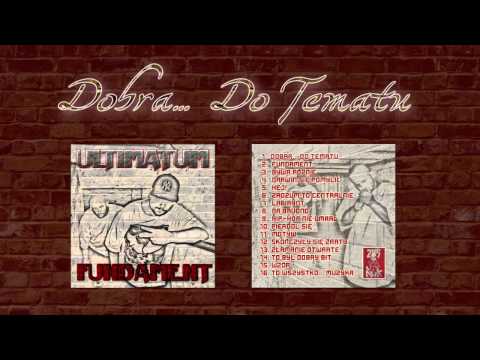 Ultimatum - Dobra... Do Tematu