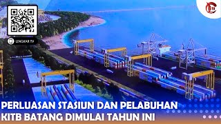 Download lagu PERLUASAN STASIUN DAN PELABUHAN KITB BATANG DIMULAI TAHUN INI mp3 Download lagu PERLUASAN STASIUN DAN PELABUHAN KITB BATANG DIMULAI TAHUN INI mp3