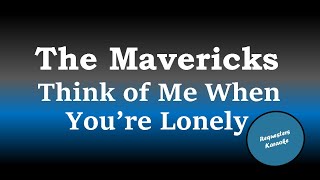 The Mavericks - Think Of Me When You&#39;re Lonely (Karaoke Version)