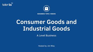 Consumer Goods and Industrial Goods