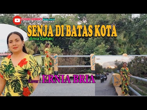 SENJA DI BATAS KOTA-(Ernie Djohan)(-Cover by ERNIA BRIA-Studio DONBERS MALAKA Chanel (SDM)-TV Malaka
