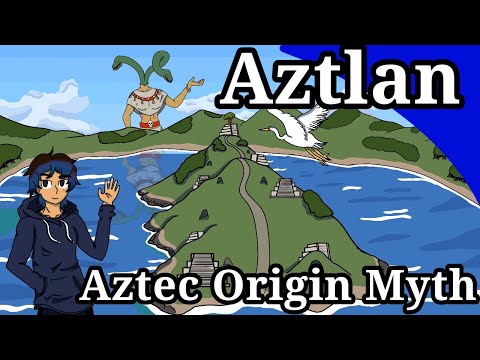 Aztlan : Aztec Origin Myth (Plus some history)