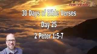 30 Days of Bible Verses - Day 25 - 2 Peter 1:5-7 (NLT)