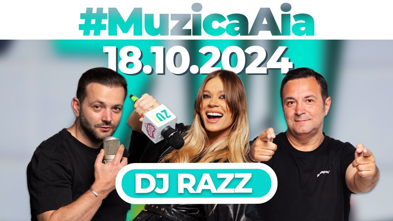 #MuzicaAia cu DJ Razz  | 18 OCTOMBRIE 2024