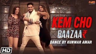 Kem Cho | Baazaar | Tanishk Bagchi | Ikka | Dance by Kunwar Amar | Latest Song 2018