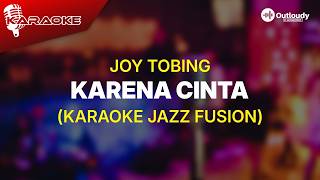 Download lagu KARENA CINTA - JOY TOBING (KARAOKE JAZZ VERSION) mp3 Download lagu KARENA CINTA - JOY TOBING (KARAOKE JAZZ VERSION) mp3