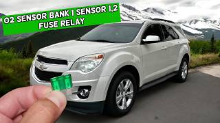 CHEVROLET EQUINOX O2 Sensor Bank 1 Sensor 1 O2 Sensor Bank 1 Sensor 2 Fuse Relay Location Replacemen