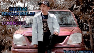 Download lagu Revo Ramon Kulepas Dengan Ikhlas Cover Lirick By Doni Rohul mp3 Download lagu Revo Ramon Kulepas Dengan Ikhlas Cover Lirick By Doni Rohul mp3