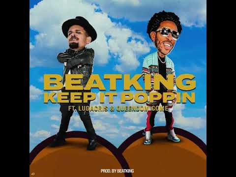 Beatking - Keep It Poppin (ft. Ludacris & Queendom Come) (Clean)