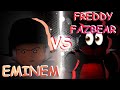 EMINEM VS FREDDY FAZBEAR REAL