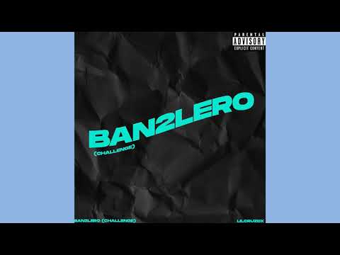 LilCruzdx - BAN2LERO (Challenge)