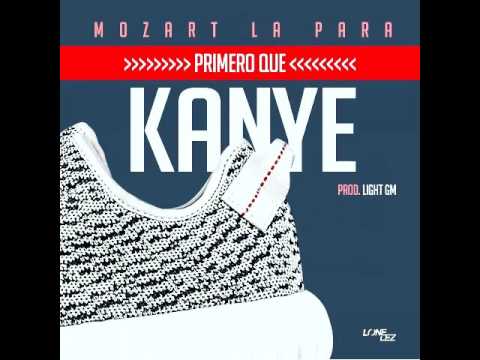 Mozart La Para - Primero Que Kanye (2016)