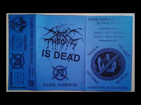 DARKTHRONE IS DEAD - FUKK NORWAY (Noisecore black metal, grind noise)