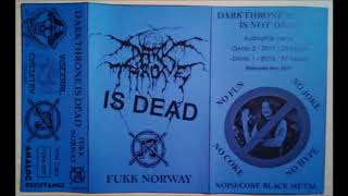DARKTHRONE IS DEAD - FUKK NORWAY (Noisecore black metal, grind noise)