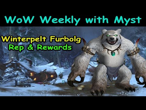 The Winterpelt Furbolg Reputation & Rewards ~ WoW Weekly with Myst