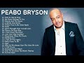 The Very Best Of Peabo Bryson Peabo Bryson Greatest Hits Full Album